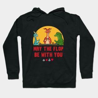 May the flop be with you Hoodie